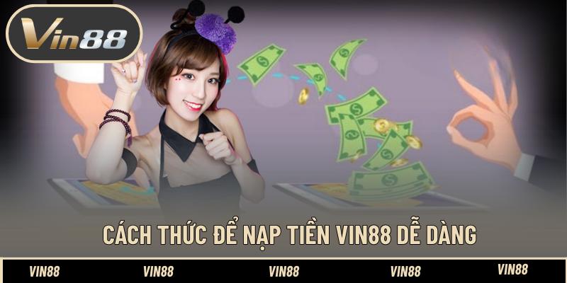 Cách thức để nạp tiền VIN88 dễ dàng