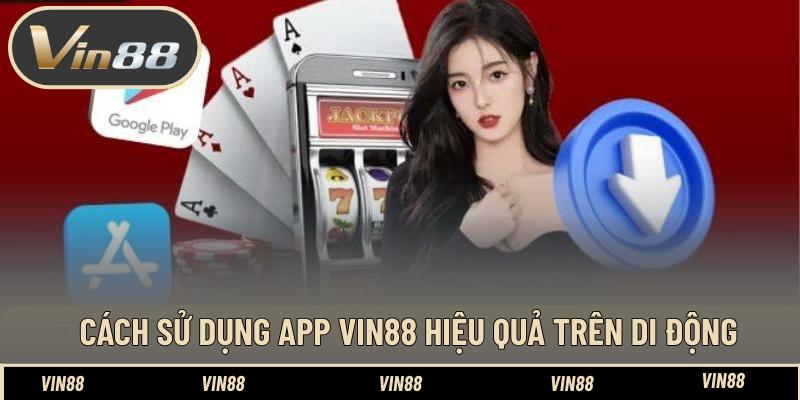 Cách sử dụng app VIN88 hiệu quả trên di động Cách sử dụng app VIN88 hiệu quả trên di động