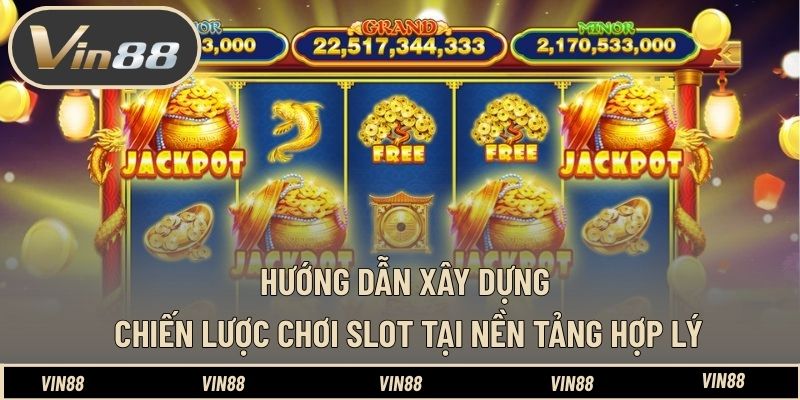 Hướng dẫn xây dựng chiến lược chơi slot tại nền tảng hợp lý Hướng dẫn xây dựng chiến lược chơi slot tại nền tảng hợp lý