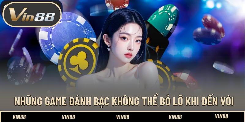 Những game đánh bạc không thể bỏ lỡ khi đến với 