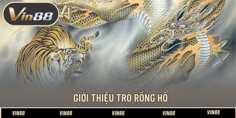 Giới thiệu trò rồng hổ Giới thiệu trò rồng hổ