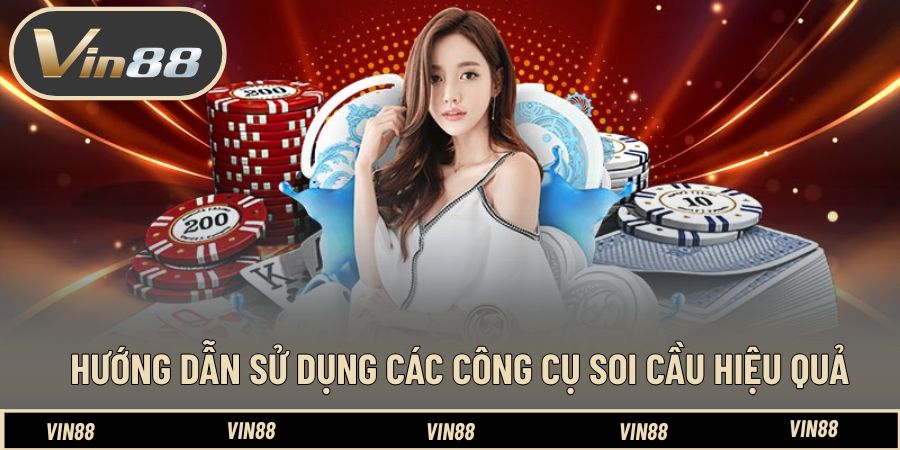 Hướng dẫn sử dụng các công cụ soi cầu hiệu quả Hướng dẫn sử dụng các công cụ soi cầu hiệu quả