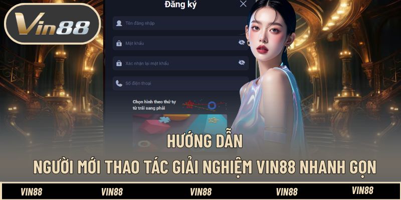 Từng bước giải trí trên trang chủ Vin88 dành cho người mới Từng bước giải trí trên trang chủ Vin88 dành cho người mới