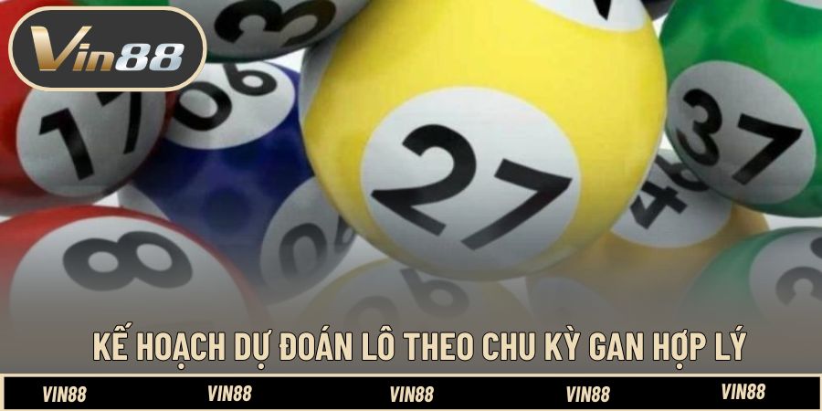 Kế hoạch dự đoán lô theo chu kỳ gan hợp lý