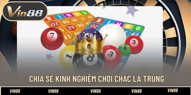 Chia sẻ kinh nghiệm chơi chắc là trúng