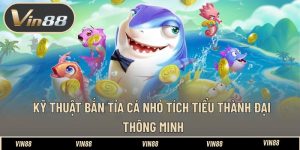 Kỹ Thuật Bắn Tỉa Cá Nhỏ Tích Tiểu Thành Đại Thông Minh