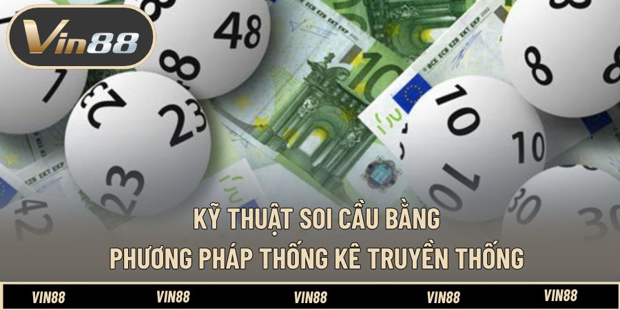 Kỹ thuật soi cầu bằng phương pháp thống kê truyền thống Kỹ thuật soi cầu bằng phương pháp thống kê truyền thống