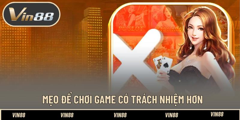 Mẹo để chơi game có trách nhiệm hơn