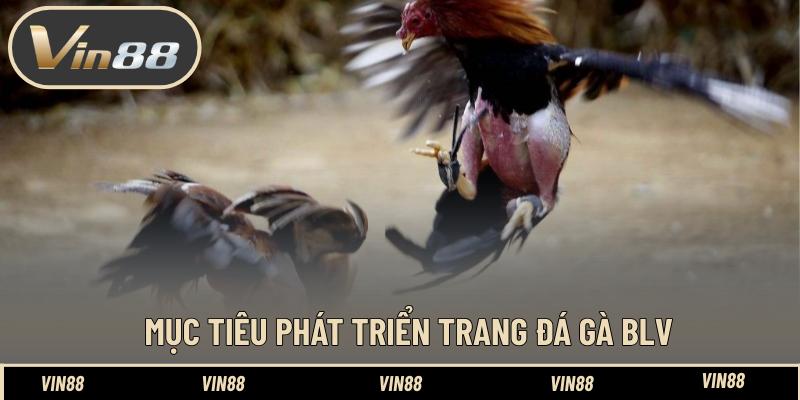 Mục tiêu phát triển trang đá gà BLV