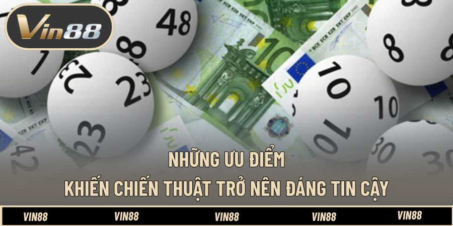 Những ưu điểm khiến chiến thuật trở nên đáng tin cậy Những ưu điểm khiến chiến thuật trở nên đáng tin cậy