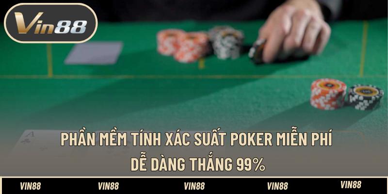 Phần Mềm Tính Xác Suất Poker Miễn Phí Dễ Dàng Thắng 99%