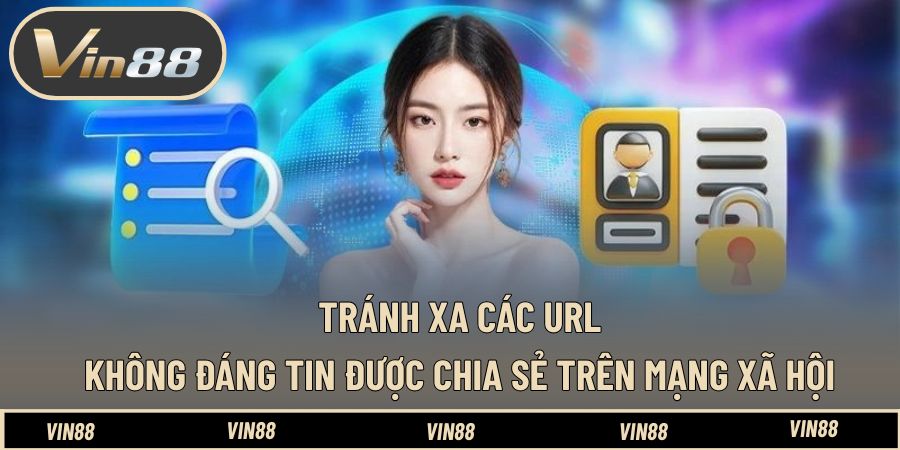 Tránh xa các URL không đáng tin được chia sẻ trên mạng xã hội